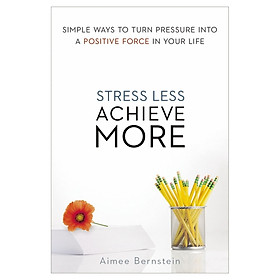 Hình ảnh Stress Less. Achieve More. Simple Ways to Turn Pressure into a Positive Force in Your Life