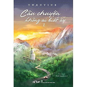 Câu Chuyện Không Ai Biết Ấy - Tập 1