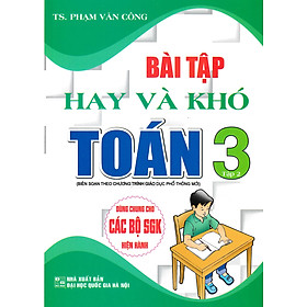 Sách bổ trợ_Bài Tập Hay Và Khó Toán Lớp 3 - Tập 2 (Dùng Chung Cho Các Bộ SGK Hiện Hành)_HA