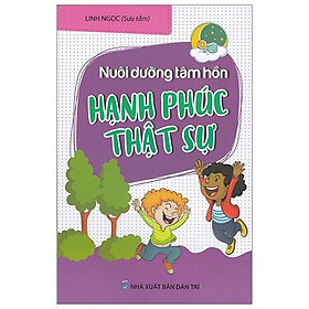 Sách Nuôi Dưỡng Tâm Hồn : Hạnh Phúc Thật Sự