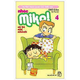 Nhóc Miko! Cô Bé Nhí Nhảnh - Tập 4 (Tái Bản 2023)