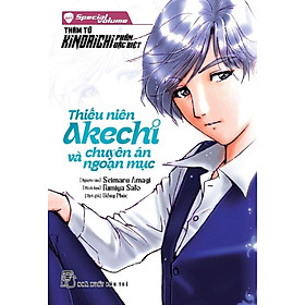 Thám Tử Kindaichi Phần Đặc Biệt - Special Volume - Thiếu Niên Akechi Và Chuyên Án Ngoạn Mục