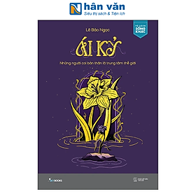 Sách - Ái Kỷ - Những Người Coi Bản Thân Là Trung Tâm Thế Giới