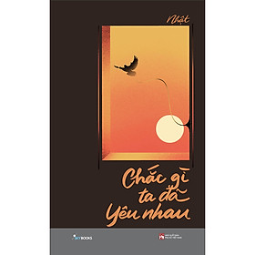 Chắc gì ta đã yêu nhau