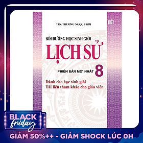 Bồi Dưỡng Học Sinh Giỏi Lịch Sử Lớp 8 (Tái Bản)