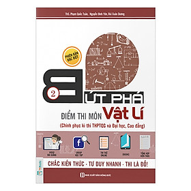 [Download Sách] Bứt Phá Điểm Thi Môn Vật Lí 2 - 2019 - Tích Hợp Video Bài Giảng + Thi Thử Online