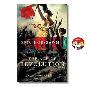 The Age Of Revolution 1789-1848 by Eric Hobsbawm | History Nonfiction / Ngoại văn Nhập khẩu - Abacus