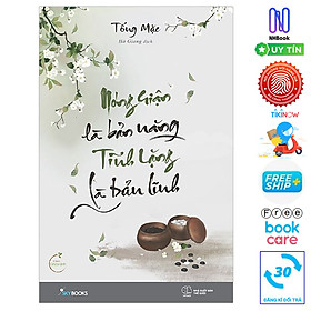 Nóng Giận Là Bản Năng, Tĩnh Lặng Là Bản Lĩnh - Free Book Care