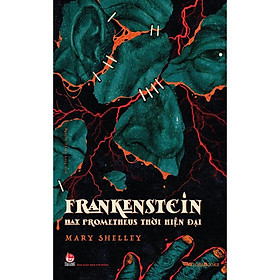 Truyện - Frankenstein - hay Prometheus Thời Hiện đại