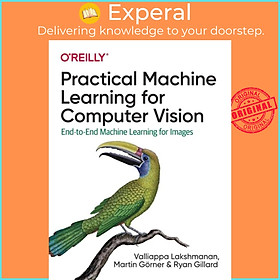 Sách - Practical Machine Learning for Computer Vision - End-to-End Machine Learn by Ryan Gillard (UK edition, paperback)