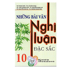 Download sách Những Bài Văn Nghị Luận Đặc Sắc 10