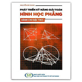 Hình ảnh Sách - Phát triển kỹ năng giải toán hình học phẳng dành cho bậc THCS (SV)