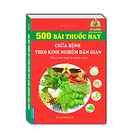 Sách - 500 bài thuốc hay chữa bệnh theo kinh nghiệm dân gian (MT)