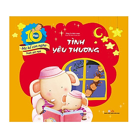 Bộ 10 Phút Mẹ Kể Con Nghe Trước Giờ Ngủ - Tình Yêu Thương