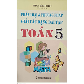 Nơi bán Phân loại & phương pháp giải các dạng bài tập toán 5 Biên soạn theo chương trình mới - Giá Từ -1đ