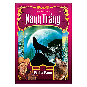 Nanh Trắng (Bìa Cứng) - Tái Bản 2019