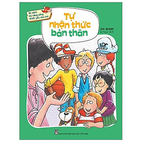 Bộ Sách Kỹ Năng Sống Thiết Yếu Cho Trẻ - Tự Nhận Thức Bản Thân