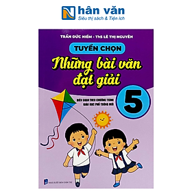 Tuyển Chọn Những Bài Văn Đạt Giải Lớp 5 (Theo Chương Trình GDPT Mới)