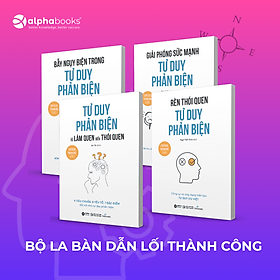Combo 4 Cuốn Tư Duy Phản Biện: Tư Duy Phản Biện - Từ Làm Quen Đến Thói Quen + Rèn Thói Quen Tư Duy Phản Biện + Bẫy Ngụy Biện Trong Tư Duy Phản Biện + Giải Phóng Sức Mạnh Tư Duy Phản Biện