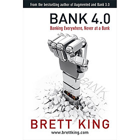 Bank 4.0: Banking Everywhere, Never At A Bank