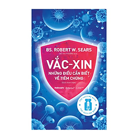 [Download Sách] Vắc-xin: Những Điều Cần Biết Về Tiêm Chủng