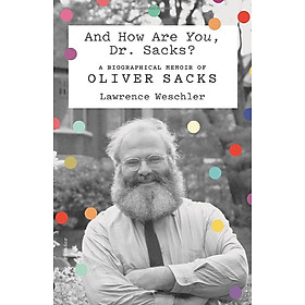 Hình ảnh And How Are You, Dr. Sacks?: A Biographical Memoir Of Oliver Sacks