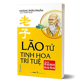 Hình ảnh Lão Tử - Tinh Hoa Trí Tuệ Qua Danh Ngôn -  Hoàng Thần Thuần