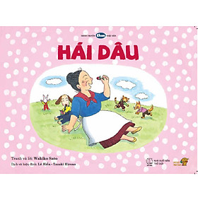 Hái dâu - Tranh truyện Ehon Nhật Bản - Mọt sách Mogu 