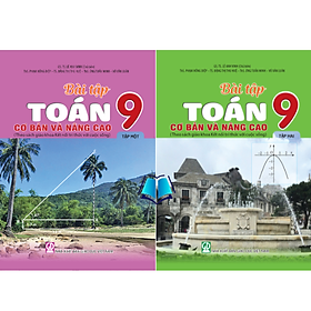 Sách - Bài Tập Toán 9 Cơ Bản Và Nâng Cao (Tập 1 + Tập 2) Kết nối