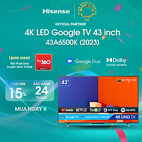Mua Google Tivi LED Hisense 4K 43 inch 43A6500K Google Assistant có tiếng việt  bảo hành 2 năm - HÀNG CHÍNH HÃNG