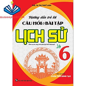 Sách - Hướng dẫn trả lời câu hỏi & bài tập lịch sử 6