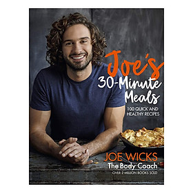 Joe's 30-Minute Meals: 100 Quick and Healthy Recipes (Hardback)