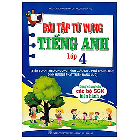Sách - Bài Tập Từ Vựng Tiếng Anh Lớp 4 (Biên Soạn Theo Chương Trình Giáo Dục Phổ Thông Mới)