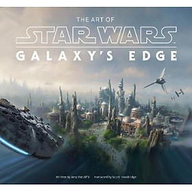 Sách - The Art of Star Wars: Galaxy's Edge by Amy Ratcliffe (US edition, hardcover)
