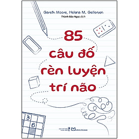 85 Cấu Đố Rèn Luyện Trí Não - ML - Ren