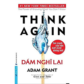 Hình ảnh sách Dám nghĩ lại - Think again (Tái bản 2023 - Adam Grant)