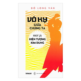 Vô Kỵ Giữa Chúng Ta Hay Hiện Tượng Kim Dung