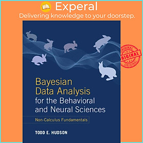 Sách - Bayesian Data Analysis for the Behavioral and Neural Sciences - Non-Cal by Todd E. Hudson (UK edition, paperback)