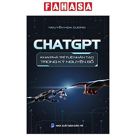 ChatGPT - Khai Phá Trí Tuệ Nhân Tạo Trong Kỷ Nguyên Số