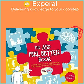 Hình ảnh Sách - The ASD Feel Better Book : A Visual Guide to Help Brain and Body for Childr by Joel Shaul (UK edition, paperback)