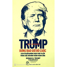 D. Trump - Đừng Bao Giờ Bỏ Cuộc (Tái Bản)