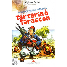 [Download Sách] Những cuộc phiêu lưu kỳ diệu của Tartarin ở Tarascon - Alphonse Daudet