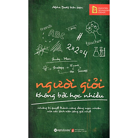 Người giỏi không bởi học nhiều (Tủ sách tư duy giàu có) Tặng kèm cây bút háo hức