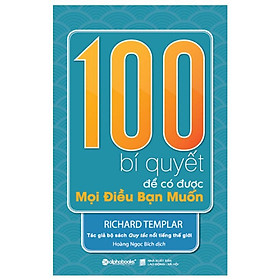 100 bí quyết để có được mọi điều bạn muốn  - Richard Templar - Bản Quyền
