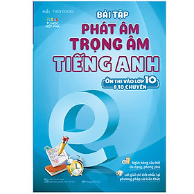 Hình ảnh sách Bài Tập Phát Âm Trọng Âm Tiếng Anh (Ôn Thi Vào Lớp 10 Và 10 Chuyên)