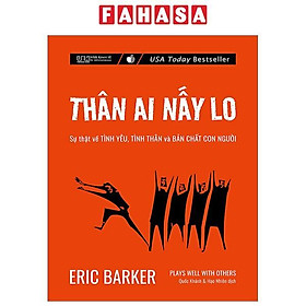 Thân Ai Nấy Lo - Sự Thật Về Tình Yêu, Tình Thân Và Bản Chất Con Người (Tái Bản 2024)