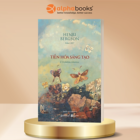 Tiến Hóa Sáng Tạo - Henri Bergson - Omega Plus