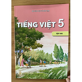 Sách giáo khoa Tiếng Việt 5- Tập hai- Kết Nối Tri Thức Với Cuộc Sống (Kèm bìa nilong bao sách, nhãn tên)