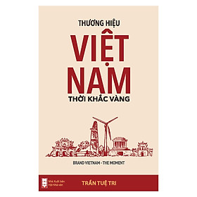 Thương hiệu Việt Nam – Thời khắc vàng (BRAND VIETNAM THE MOMENT) –  Tặng 1 postcard