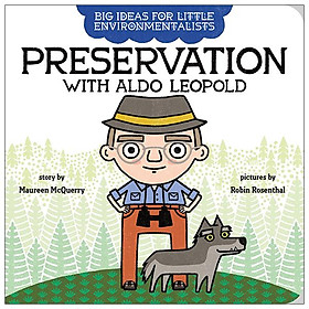 Big Ideas For Little Environmentalists: Preservation With Aldo Leopold - Đang cập nhật